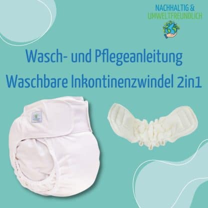 Wasch- und Pflegeanleitung, waschbare Inkontinenzwindel 2in1